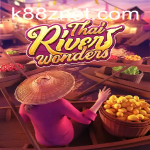 Discover the Excitement of ThaiRiverWonders on K88Z NET